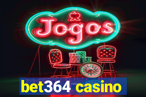 bet364 casino